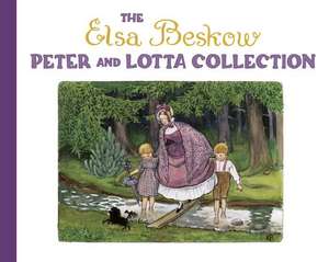 The Elsa Beskow Peter and Lotta Collection de Elsa Beskow