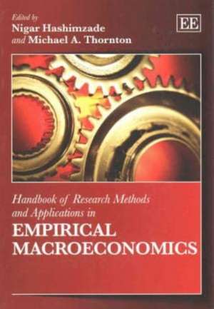 Handbook of Research Methods and Applications in Empirical Macroeconomics de Nigar Hashimzade