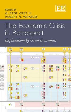 The Economic Crisis in Retrospect – Explanations by Great Economists de G. Page West Iii