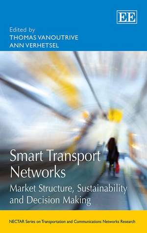 Smart Transport Networks – Market Structure, Sustainability and Decision Making de Thomas Vanoutrive