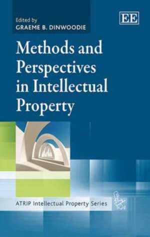 Methods and Perspectives in Intellectual Property de Graeme B. Dinwoodie