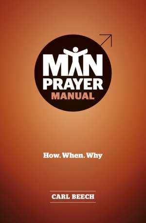 Man Prayer Manual de Carl Beech