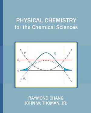 Physical Chemistry for the Chemical Sciences de Raymond Chang