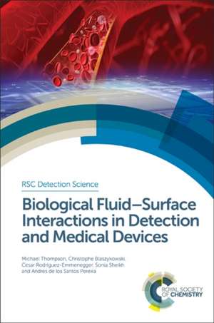 Biological Fluid-Surface Interactions in Detection and Medical Devices de Michael Thompson