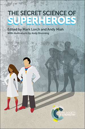 The Secret Science of Superheroes de Mark Lorch