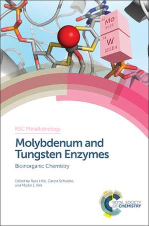 Molybdenum and Tungsten Enzymes: Bioinorganic Chemistry de Russ Hille