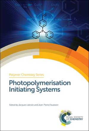 Photopolymerisation Initiating Systems de Jacques Lalevée