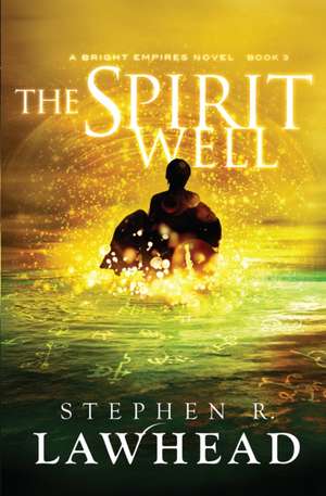 The Spirit Well de Stephen R. Lawhead