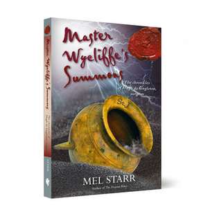 Master Wycliffe`s Summons: The Chronicles of Hugh de Singleton, Surgeon, Book 14 de Mel Starr