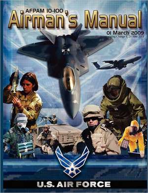 Airman's Manual Afpam 10-100. 01 March 2009, Incorporating Change 1, 24 June 2011 de United States Air Force