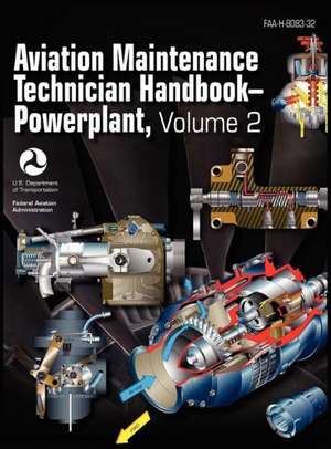 Aviation Maintenance Technician Handbook - Powerplant. Volume 2 (FAA-H-8083-32) de Federal Aviation Administration