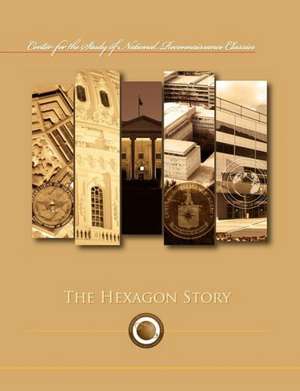 The Hexagon Story (Center for the Study of National Reconnaissance Classics Series): The Perkin-Elmer Involvement de Frederic Oder