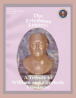 The Friedman Legacy de Center for Cryptologic History