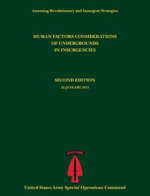 Human Factors Considerations of Undergrounds in Insurgencies (Assessing Revolutionary and Insurgent Strategies Series) de Paul J. Tompkins