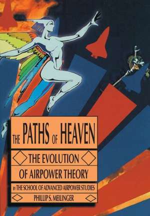 The Paths of Heaven de Air Univeristy Press