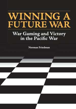 Winning a Future War de Norman Friedman