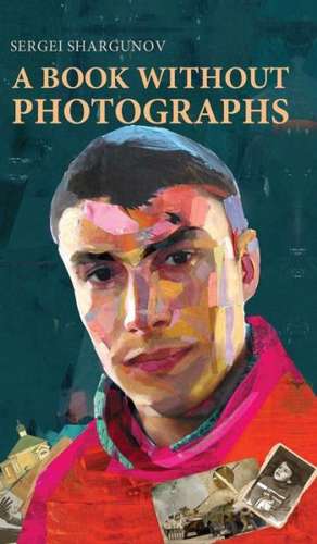 A Book Without Photographs de Sergei Shargunov