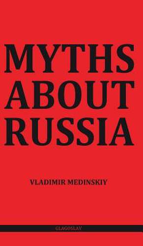 Myths about Russia de Vladimir Medinskiy