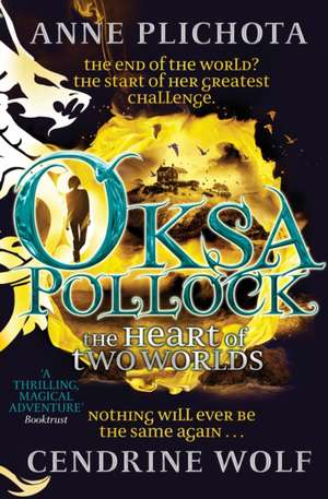 Oksa Pollock: The Heart of Two Worlds de Anne (Author) Plichota