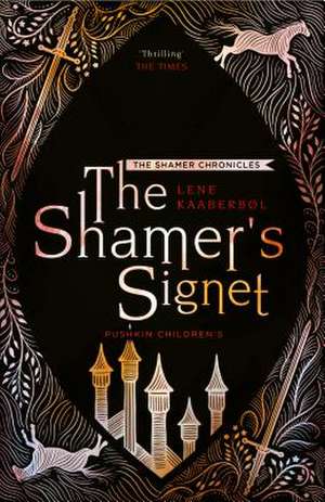 The Shamer's Signet: Book 2 de Lene Kaaberbol