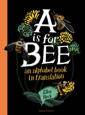 A is for Bee de Ellen Heck