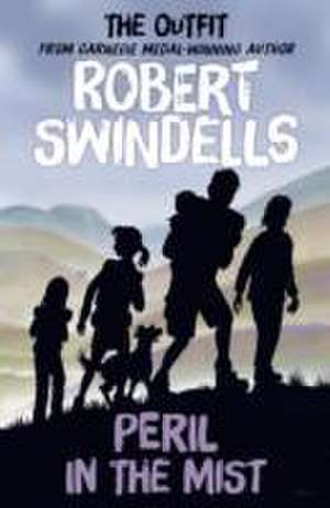 Robert Swindells' Peril in the Mist: The 'Outfit's # 5 Story from the Carnegie Medal-Winning Author de Robert Swindells