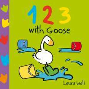 Learn With Goose: 123 de Laura Wall