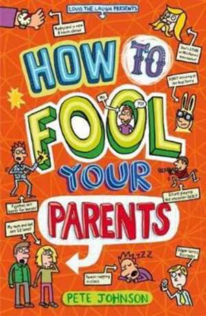 How to Fool Your Parents de Pete Johnson