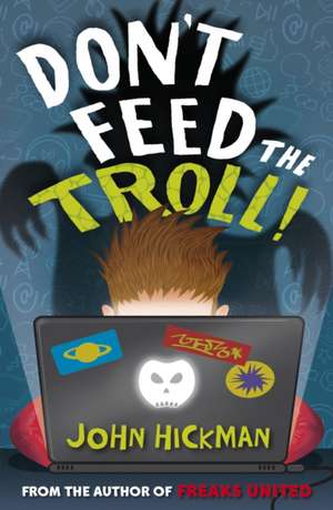 Don't Feed the Troll de John Hickman