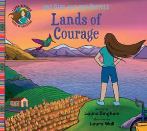 Lands of Courage de Laura Bingham