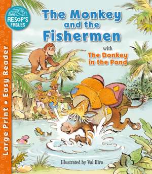 The Monkey & the Fishermen & The Donkey in the Pond de Val Biro