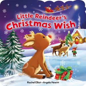 The Little Reindeer's Christmas Wish de Rachel Elliot