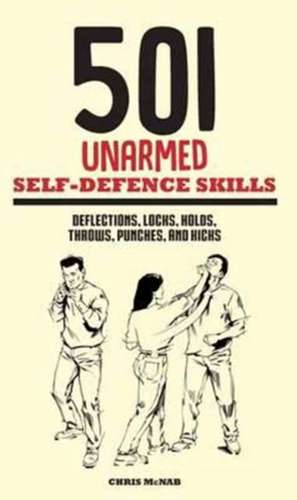 501 Unarmed Self-Defence Skills de Chris McNab