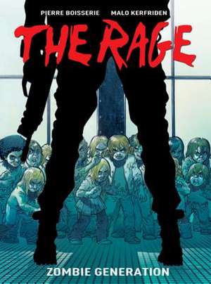 The Rage, Volume One: Zombie Generation de Pierre Boisserie