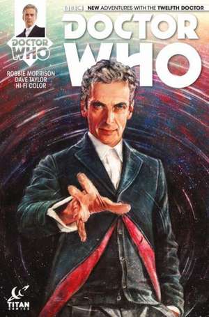 Doctor Who: The Twelfth Doctor Vol.1 - Terrorformer de Robbie Morrison