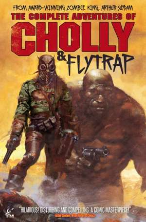 The Complete Adventures of Cholly & Flytrap: Riders of Berk de Arthur Suydam