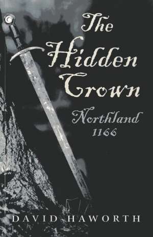 The Hidden Crown de David Haworth
