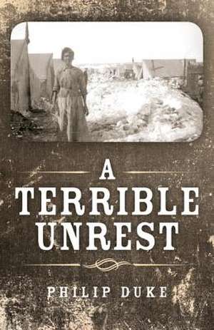 A Terrible Unrest de Philip Duke