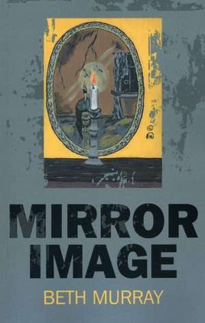 Mirror Image de Beth Murray