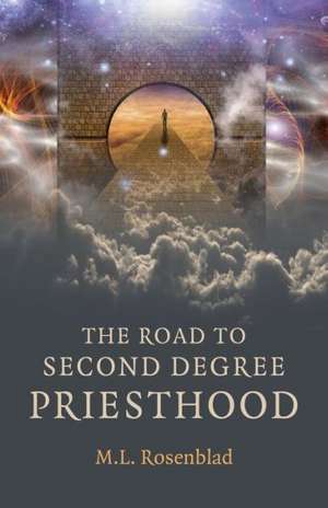 Road to Second Degree Priesthood, The de M.l. Rosenblad