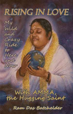 Rising in Love de Ram Das Batchelder