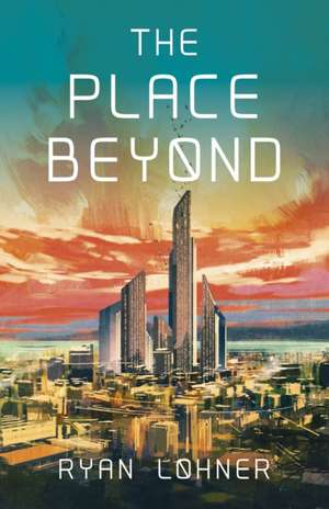 Place Beyond, The de Ryan Lohner