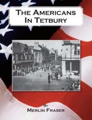 The Americans in Tetbury de Merlin Fraser