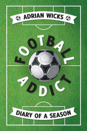 Football Addict de Adrian Wicks