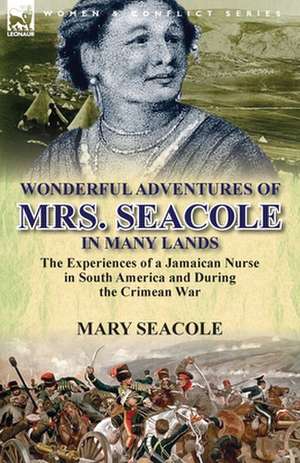 Wonderful Adventures of Mrs. Seacole in Many Lands de Mary Seacole