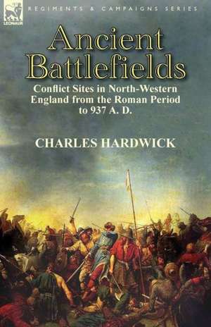 Ancient Battlefields de Charles Hardwick