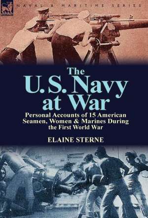 The U. S. Navy at War de Elaine Sterne