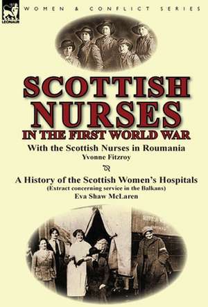 Scottish Nurses in the First World War de Yvonne Fitzroy
