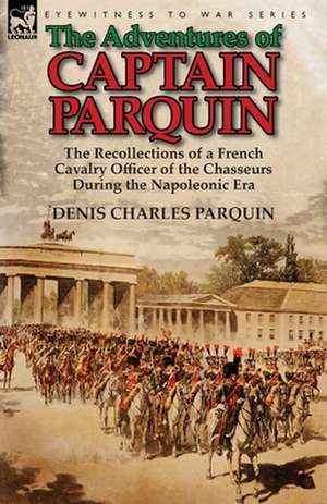 The Adventures of Captain Parquin de Denis Charles Parquin