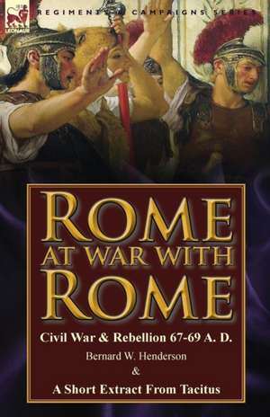 Rome at War with Rome de Bernard W. Henderson